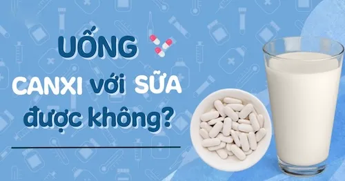 canxi nên uống vào trước hay sau ăn